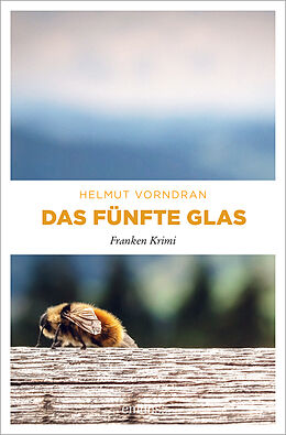 Kartonierter Einband Das fünfte Glas von Helmut Vorndran