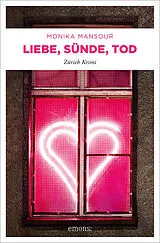 Kartonierter Einband Liebe, Sünde, Tod von Monika Mansour