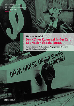 Fester Einband Der Kölner Karneval in der Zeit des Nationalsozialismus von Marcus Leifeld