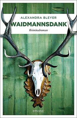 Kartonierter Einband Waidmannsdank von Alexandra Bleyer