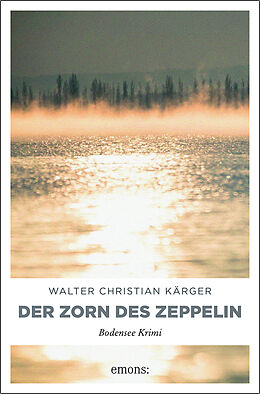 Kartonierter Einband Der Zorn des Zeppelin von Walter Christian Kärger