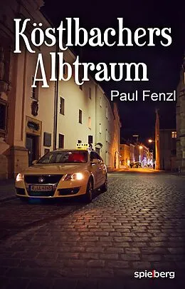 E-Book (epub) Köstlbachers Albtraum von Paul Fenzl