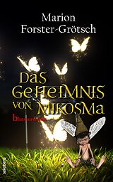 E-Book (epub) Das Geheimnis von Mikosma von Marion Forster-Grötsch