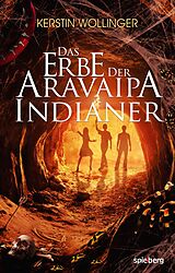 E-Book (epub) Das Erbe der Aravaipa Indianer von Kerstin Wollinger