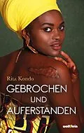 E-Book (epub) Gebrochen und Auferstanden von Rita Kondo