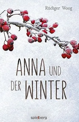 E-Book (epub) Anna und der Winter von Rüdiger Woog