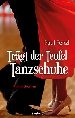 E-Book (epub) Trägt der Teufel Tanzschuhe von Paul Fenzl