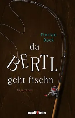 E-Book (epub) Da Bertl geht fischn von Florian Bock