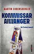 E-Book (epub) Kommissar Aiwanger - Du Trottel heast von Martin Ehrensberger