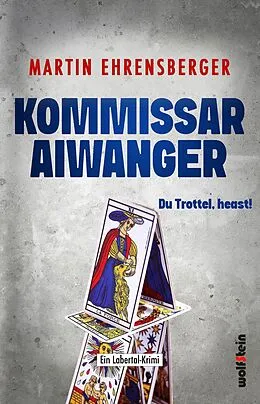 E-Book (epub) Kommissar Aiwanger - Du Trottel heast von Martin Ehrensberger