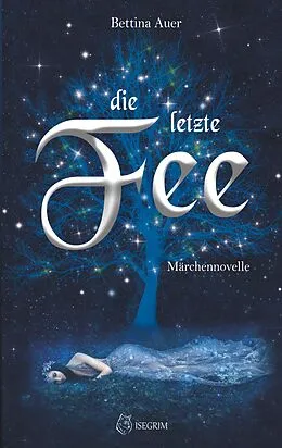 E-Book (epub) Die letzte Fee von Bettina Auer