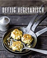 E-Book (epub) Deftig Vegetarisch - schmoren - backen - braten - rösten - panieren - grillen - ePub-Version von Anne-Katrin Weber