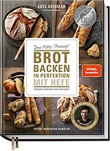 Fester Einband Brot backen in Perfektion mit Hefe von Lutz Geißler