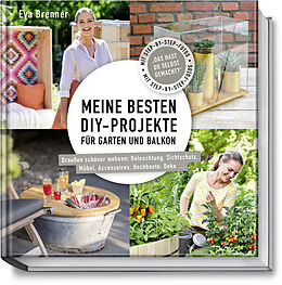 Fester Einband Meine besten DIY-Projekte für Garten und Balkon von Eva Brenner, Nina Terhardt