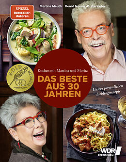 Fester Einband Kochen mit Martina und Moritz  Das Beste aus 30 Jahren von Martina Meuth, Bernd Neuner-Duttenhofer, Hubertus Schüler