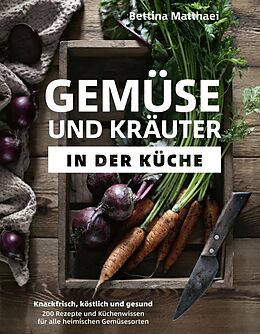 E-Book (pdf) Gemüse und Kräuter in der Küche von Bettina Matthaei