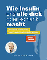 Fester Einband Wie Insulin uns alle dick oder schlank macht von Stephan Prof. Dr. Martin, Kerstin Dr. Kempf, Julia Rommelfanger