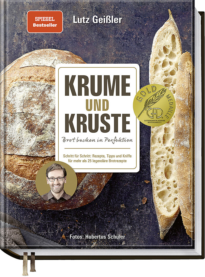 Krume und Kruste  Brot backen in Perfektion