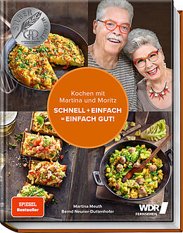 Fester Einband Kochen mit Martina und Moritz  Schnell + einfach = einfach gut! von Martina Meuth, &quot;Moritz&quot; Bernd Neuner-Duttenhofer