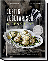 Fester Einband Deftig vegetarisch  Alpenküche von Anne-Katrin Weber