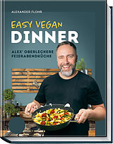 Fester Einband Easy Vegan Dinner von Alex Flohr