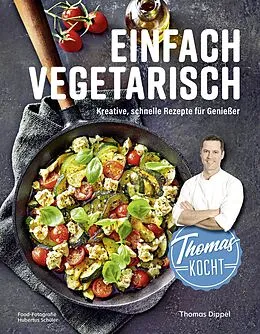 E-Book (pdf) Thomas kocht: einfach vegetarisch von Thomas Dippel