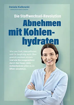 E-Book (epub) Die Stoffwechsel-Revolution  Abnehmen mit Kohlenhydraten - epub Version von Daniela Kielkowski