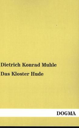 Kartonierter Einband Das Kloster Hude von Dietrich Konrad Muhle