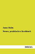 Kartonierter Einband Neues, praktisches Kochbuch für die gewöhnliche und feinere Küche von Anna Halm