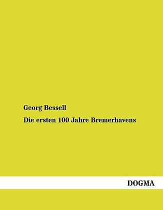 Die ersten 100 Jahre Bremerhavens