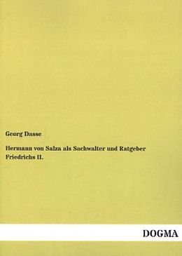 Kartonierter Einband Hermann von Salza als Sachwalter und Ratgeber Friedrichs II von Georg Dasse