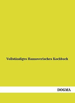 Kartonierter Einband Vollständiges Hannoverisches Kochbuch von Anonymus