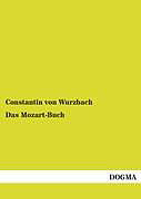 Kartonierter Einband Das Mozart-Buch von Constantin Von Wurzbach