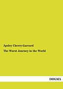 Kartonierter Einband The Worst Journey in the World von Apsley Cherry-Garrard