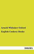 Kartonierter Einband English Cookery Books von Arnold Whitaker Oxford