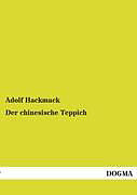 Kartonierter Einband Der chinesische Teppich von Adolf Hackmack