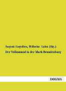 Kartonierter Einband Der Volksmund in der Mark Brandenburg von August Engelien, Wilhelm Lahn (Hg.