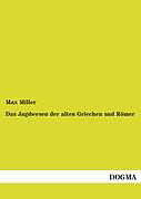 Kartonierter Einband Das Jagdwesen der alten Griechen und Römer von Max Miller