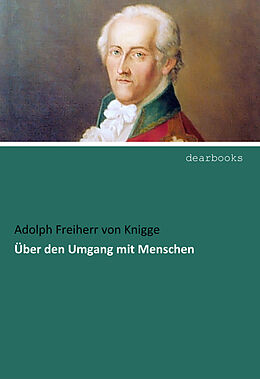 Kartonierter Einband Über den Umgang mit Menschen von Adolph Freiherr von Knigge