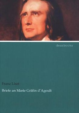 Kartonierter Einband Briefe an Marie Gräfin d Agoult von Franz Liszt
