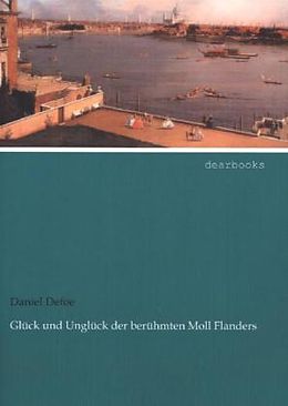 Kartonierter Einband Glück und Unglück der berühmten Moll Flanders von Daniel Defoe
