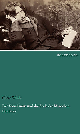 Kartonierter Einband Der Sozialismus und die Seele des Menschen von Oscar Wilde