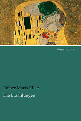 Kartonierter Einband Die Erzählungen von Rainer Maria Rilke