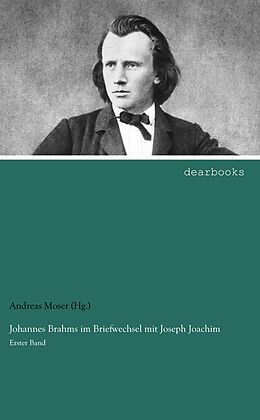 Kartonierter Einband Johannes Brahms im Briefwechsel mit Joseph Joachim von Andreas Moser (Hg.