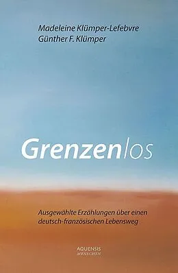 E-Book (epub) Grenzenlos von Günther F. Klümper, Madeleine Klümper-Lefebvre