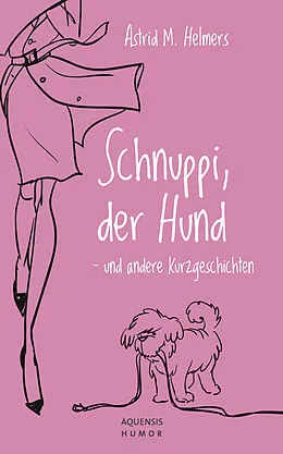 E-Book (epub) Schnuppi, der Hund von Astrid M. Helmers