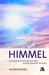 Kartonierter Einband Meine Zeit im Himmel von Richard Sigmund