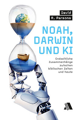 Kartonierter Einband Noah, Darwin und KI von David R. Parsons