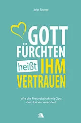 Kartonierter Einband Gott fürchten heißt ihm vertrauen von John Bevere