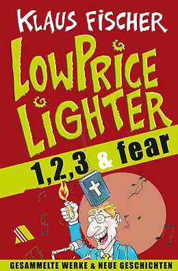 E-Book (epub) Der Lowpricelighter eins, zwei, drei & fear von Klaus Fischer